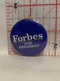 Forbes for President Political Button Pinback