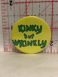 Kinky But Wrinkly Button Pinback
