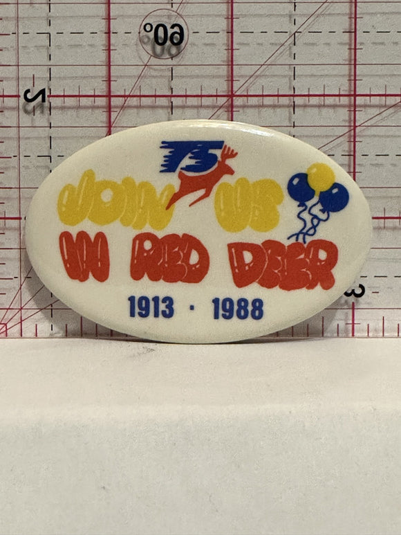 Join Us in Red Deer 75th 1913 1988 Button Pinback