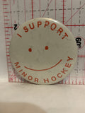 I Support Minor Hockey Button Pinback