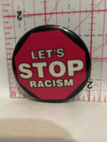 Lets Stop Racism Button Pinback