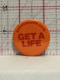 Go Katimavik Get a Life Button Pinback