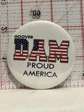 Hoover Dam Proud America Button Pinback