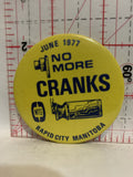 June 1977 No  More Cranks Rapid City Manitoba Button Pinback