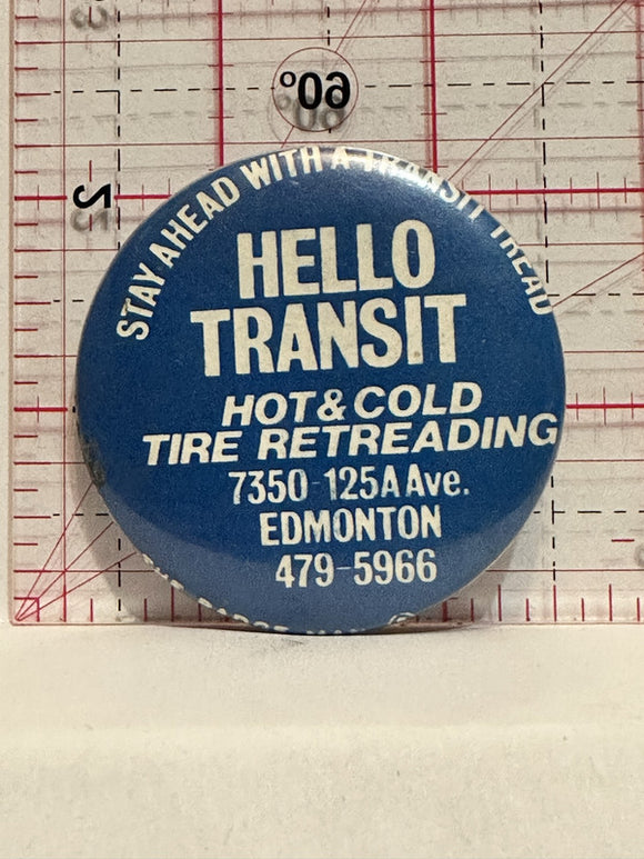 Hello Transit Hot & Cold Tire Retreading Button Pinback