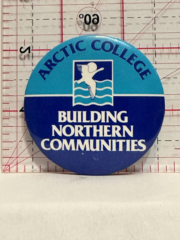 Arctic College Building Northern Communities Button Pinback