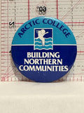Arctic College Building Northern Communities Button Pinback