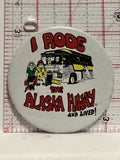 I Rode the Alaska Hiway and Lived Button Pinback