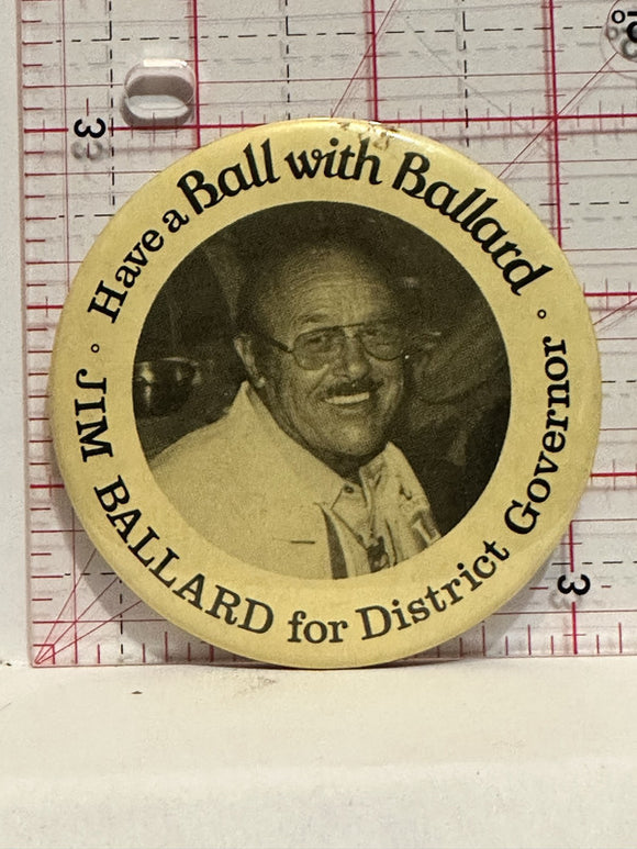 Jim Ballard for District Governor Button Pinback