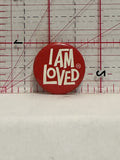 I am Loved Button Pinback
