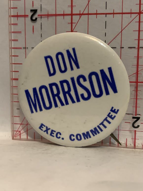 Don Morrison Exec Committee Political Button Pinback