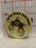 Spring Water Awareness  Button Pinback