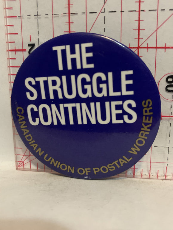 The Struggle Continues Canadian Union of Postal Workers Button Pinback