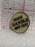 Fragile Handle with Care  Lapel Pin