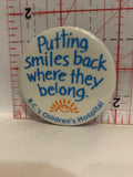 Putting Smiles Back Where They Belong BC Children Hospital Button Pinback
