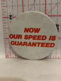 Now Our Speed is Guaranteed Button Pinback