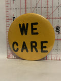 We Care   Button Pinback