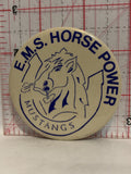 E.M.S. Horse Power Mustangs Button Pinback