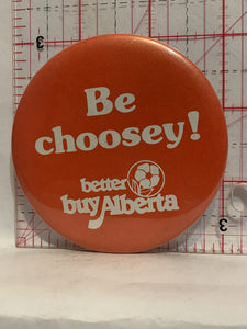 Be Choosey Better Buy Alberta Button Pinback