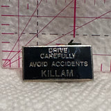 Killam Drive Carefully Avoid Accidents  Lapel Pin