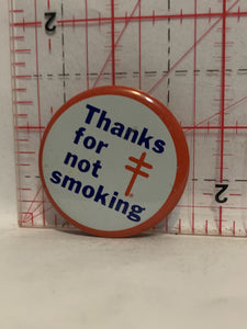 Thanks for not Smoking Logo Button Pinback