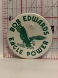 Bob Edwards Eagle Power Mascots Button Pinback