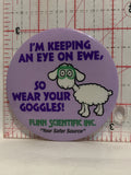 Flinn Scientific Inc Eye on Ewe Wear Goggles Button Pinback