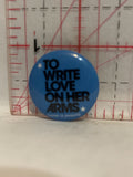To Write Love on her Arms Button Pinback