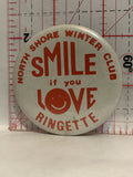 North Shore Winter Club Ringette Smile if yoou love Button Pinback