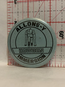 Allons-Y Immersion Howden Button Pinback