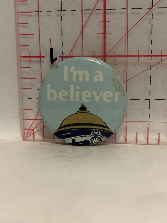 I'm a Believer Button Pinback