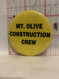 Mt Olive constuction crew Button Pinback