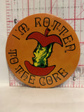 I'm rotten to the core Apple Button Pinback