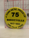Bonnyville 75th 1907 1982 A Town we're proud of Button Pinback