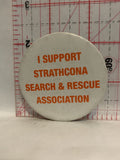 I Support Strathcona Search & Rescue Association Button Pinback