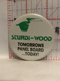 Sturdi Wood Tomorrows Panel Board Today Button Pinback