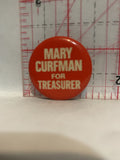 Mary Curfman for Treasurer Button Pinback