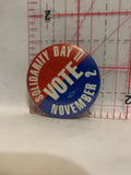 Solidarity Day II Vote November Button Pinback