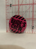 Brides Crew Button Pinback
