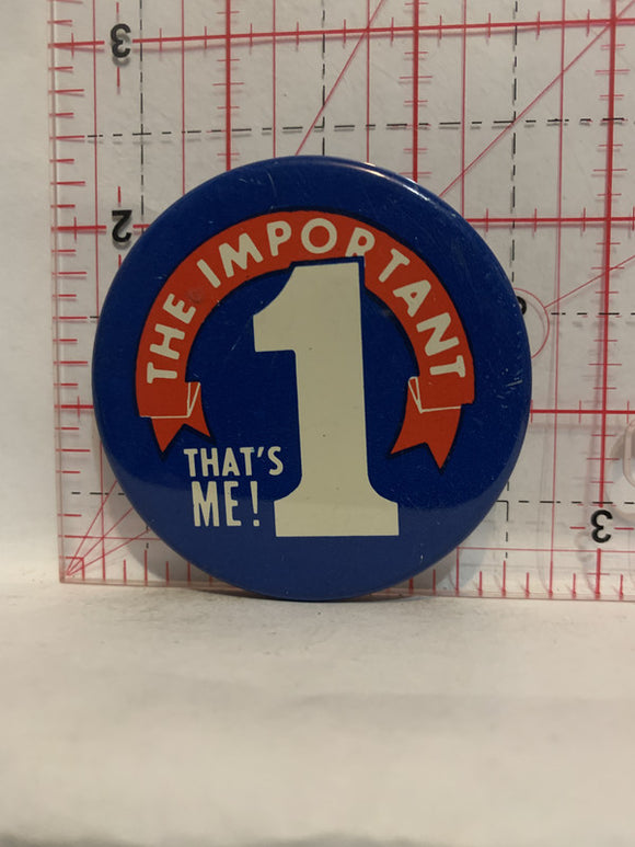 The Important 1 That's Me Button Pinback
