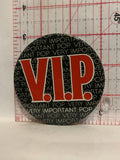VIP Very Important POP Button Pinback