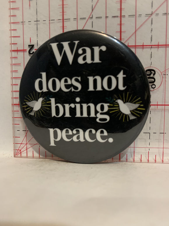 War Does Not Bring Peace Button Pinback