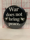 War Does Not Bring Peace Button Pinback