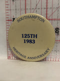 Southhampton 125th 1983 Heritage Anniversary Button Pinback