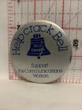 Help crack Bell Support the Communications Workers Button Pinback