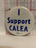 I Support Calea Button Pinback
