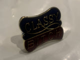 Classy B*tch Lapel Hat Pin