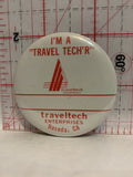 I'm a Travel Tech'r Traveltech enterprises Reseda CA Button Pinback