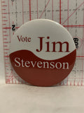 Vote Jim Stevenson Button Pinback