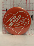 Hugs Not Drugs Baywood Hospital Button Pinback